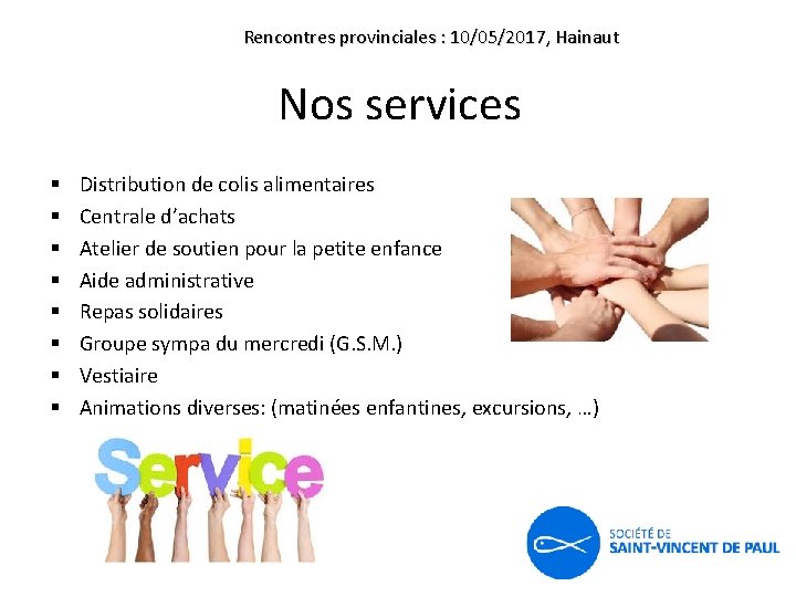 Rencontres provinciales : 10/05/2017, Hainaut Nos services § § § § Distribution de colis