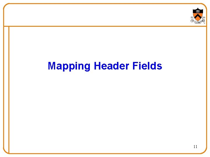 Mapping Header Fields 11 