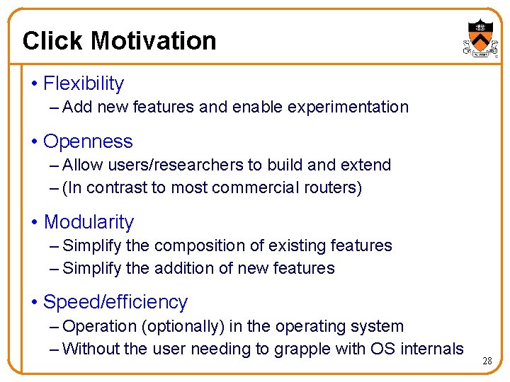 Click Motivation • Flexibility – Add new features and enable experimentation • Openness –