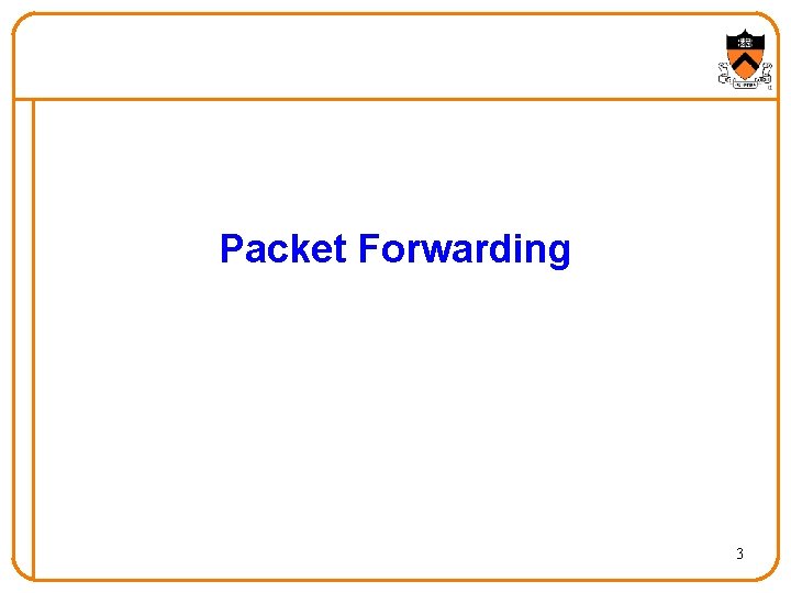 Packet Forwarding 3 