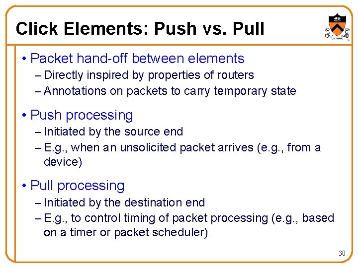 Click Elements: Push vs. Pull • Packet hand-off between elements – Directly inspired by