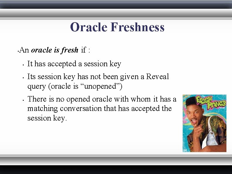 Oracle Freshness • An oracle is fresh if : • • • It has