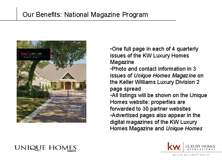 Our Benefits: National Magazine Program • One full page in each of 4 quarterly
