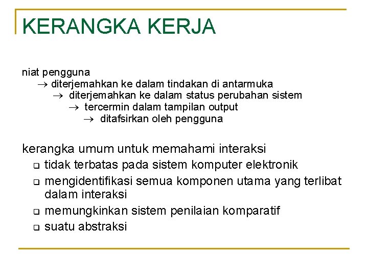 KERANGKA KERJA niat pengguna diterjemahkan ke dalam tindakan di antarmuka diterjemahkan ke dalam status