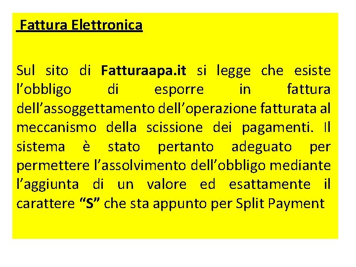 Fattura Elettronica Sul sito di Fatturaapa. it si legge che esiste l’obbligo di esporre
