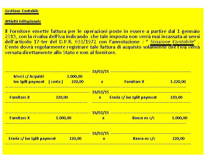 Gestione Contabile Attività Istituzionale Il Fornitore emette fattura per le operazioni poste in essere
