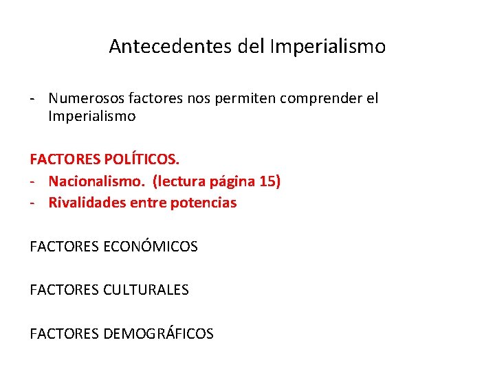 Antecedentes del Imperialismo - Numerosos factores nos permiten comprender el Imperialismo FACTORES POLÍTICOS. -