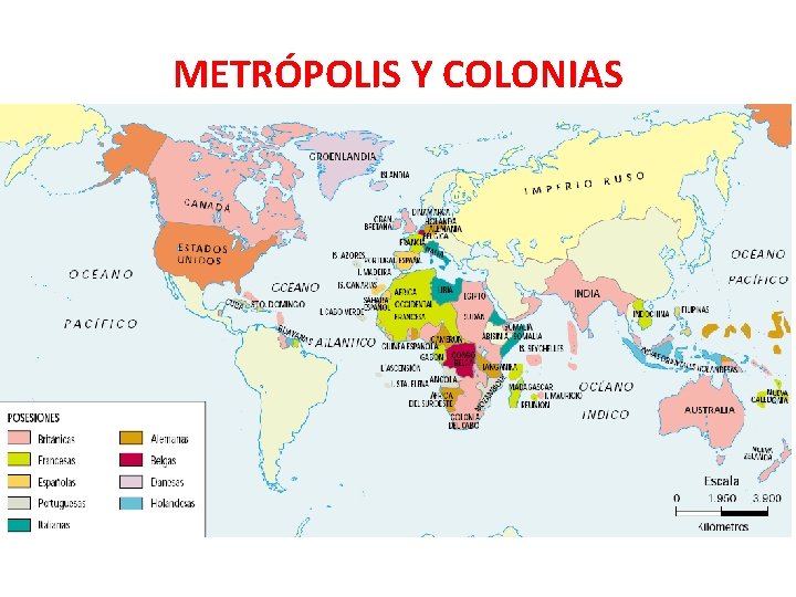 METRÓPOLIS Y COLONIAS 