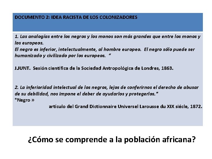 DOCUMENTO 2: IDEA RACISTA DE LOS COLONIZADORES 1. Las analogías entre los negros y