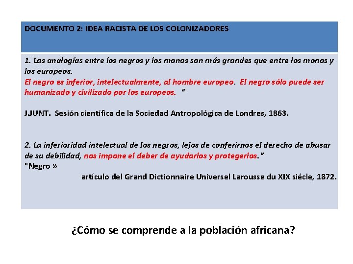 DOCUMENTO 2: IDEA RACISTA DE LOS COLONIZADORES 1. Las analogías entre los negros y