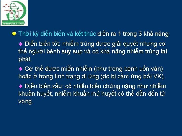  Thời kỳ diễn biến và kết thúc diễn ra 1 trong 3 khả