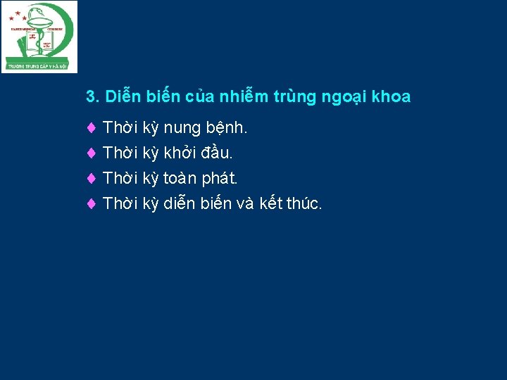 3. Diễn biến của nhiễm trùng ngoại khoa Thời kỳ nung bệnh. Thời kỳ