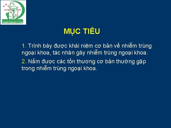 MỤC TIÊU 1. Trình bày được khái niệm cơ bản về nhiễm trùng ngoại