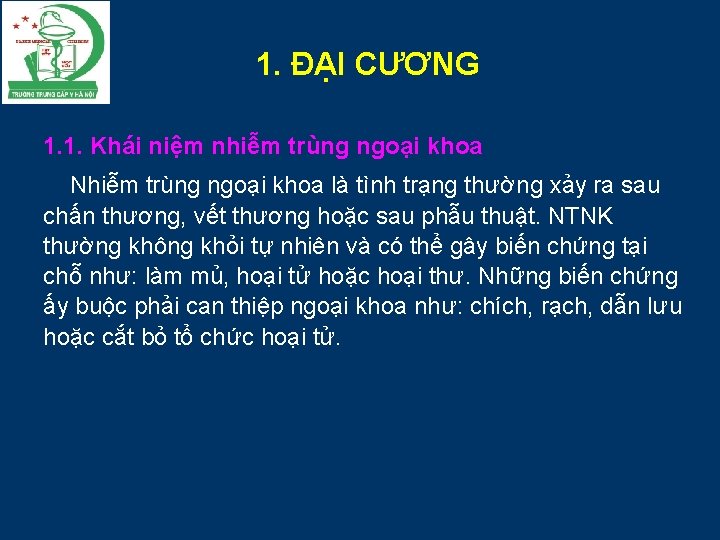 1. ĐẠI CƯƠNG 1. 1. Khái niệm nhiễm trùng ngoại khoa Nhiễm trùng ngoại