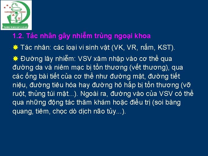 1. 2. Tác nhân gây nhiễm trùng ngoại khoa Tác nhân: các loại vi