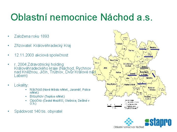 Oblastní nemocnice Náchod a. s. • Založena roku 1893 • Zřizovatel: Královéhradecký Kraj •