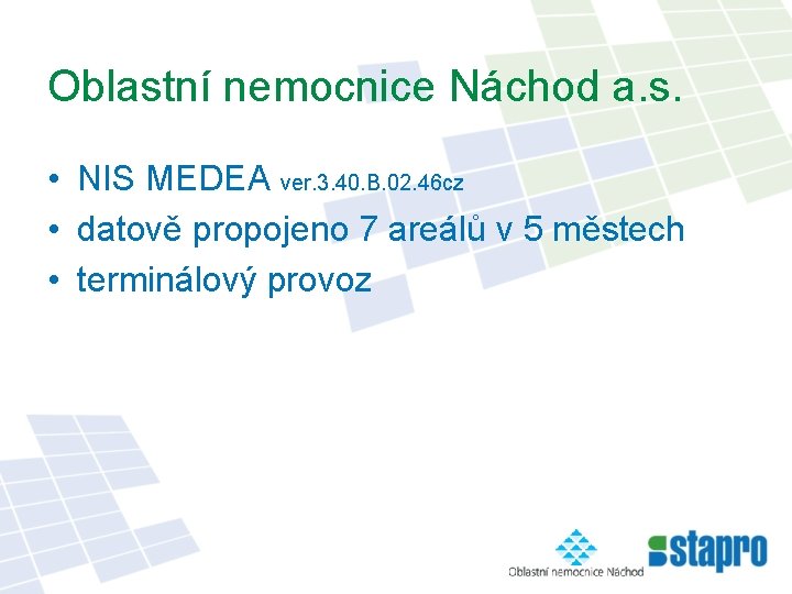 Oblastní nemocnice Náchod a. s. • NIS MEDEA ver. 3. 40. B. 02. 46