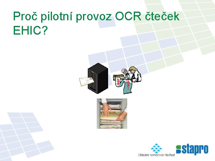 Proč pilotní provoz OCR čteček EHIC? 