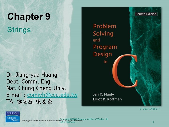 Chapter 9 Strings Dr. Jiung-yao Huang Dept. Comm. Eng. Nat. Chung Cheng Univ. E-mail