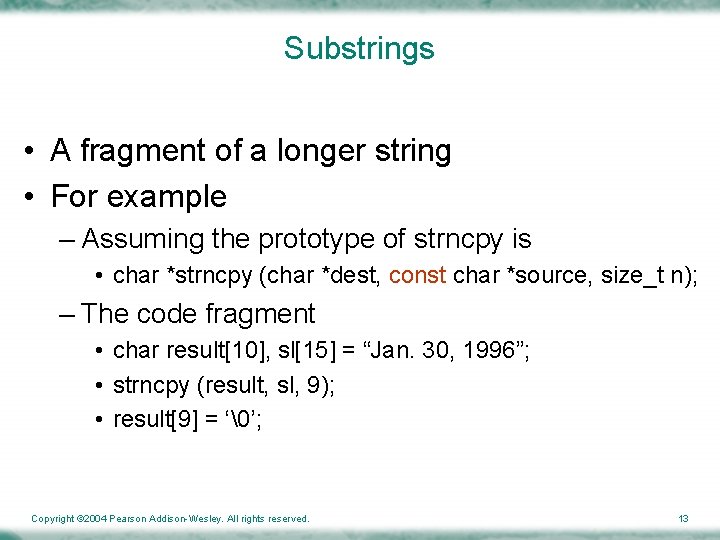 Substrings • A fragment of a longer string • For example – Assuming the