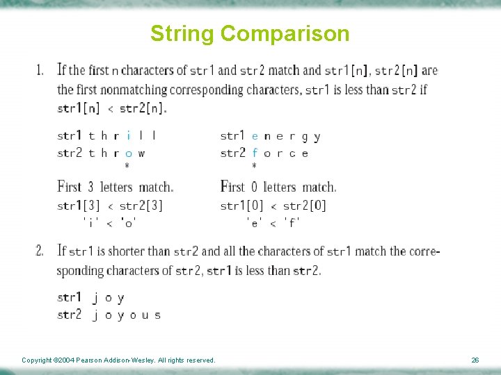 String Comparison Copyright © 2004 Pearson Addison-Wesley. All rights reserved. 26 
