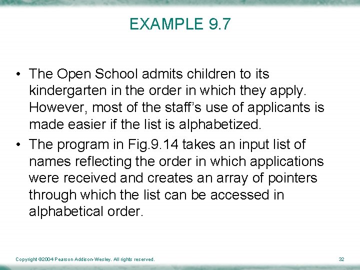 EXAMPLE 9. 7 • The Open School admits children to its kindergarten in the
