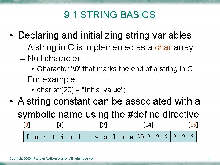 9. 1 STRING BASICS • Declaring and initializing string variables – A string in