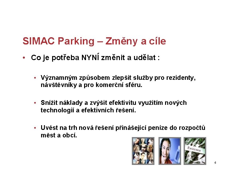 SIMAC Parking – Změny a cíle • Co je potřeba NYNÍ změnit a udělat