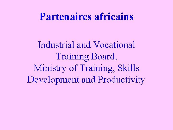 Partenaires africains Industrial and Vocational Training Board, Ministry of Training, Skills Development and Productivity