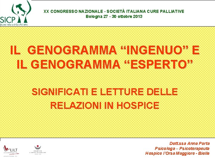 XX CONGRESSO NAZIONALE - SOCIETÀ ITALIANA CURE PALLIATIVE Bologna 27 - 30 ottobre 2013