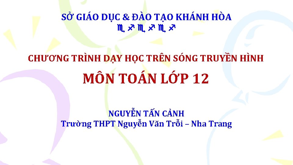 SỞ GIÁO DỤC & ĐÀO TẠO KHÁNH HÒA CHƯƠNG TRÌNH DẠY HỌC TRÊN SÓNG