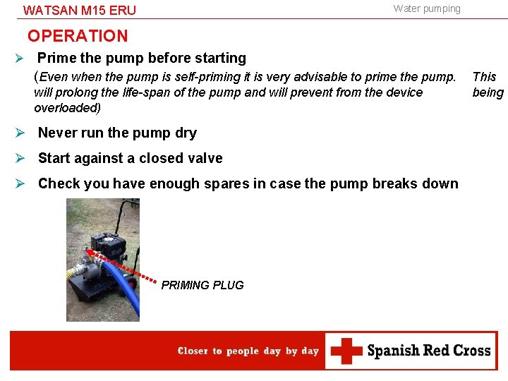 Water pumping WATSAN M 15 ERU OPERATION Ø Prime the pump before starting (Even