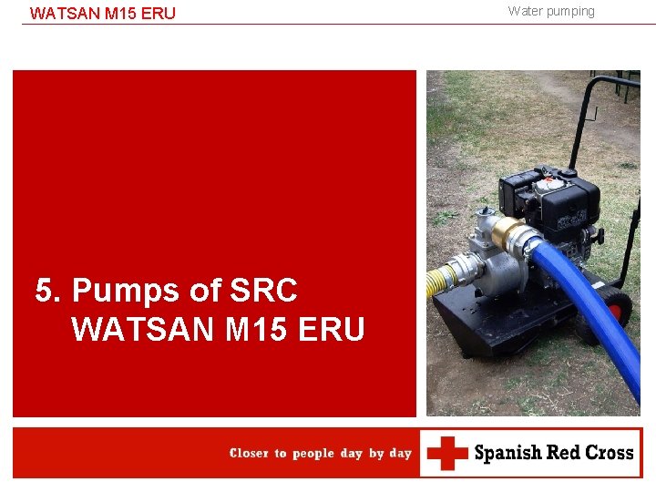 WATSAN M 15 ERU 5. Pumps of SRC WATSAN M 15 ERU Water pumping