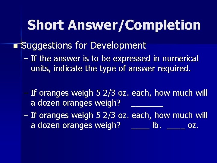 Short Answer/Completion n Suggestions for Development – If the answer is to be expressed