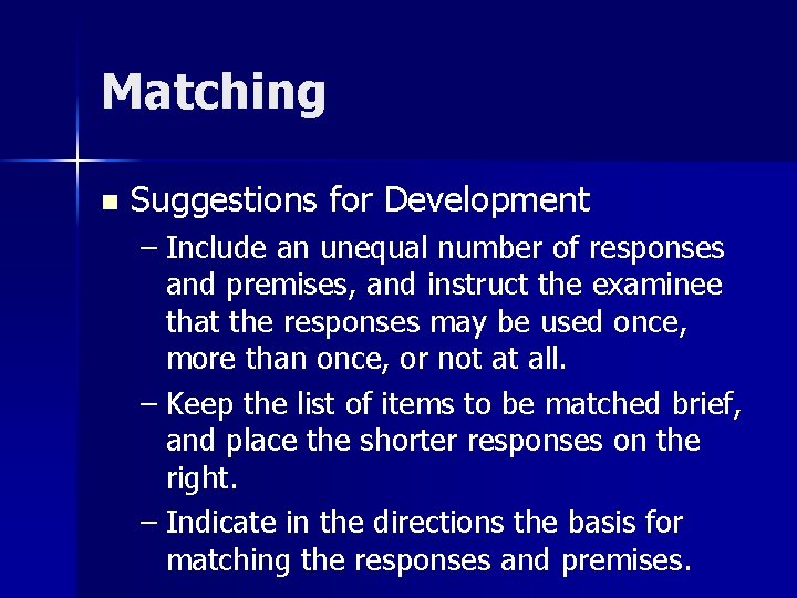 Matching n Suggestions for Development – Include an unequal number of responses and premises,
