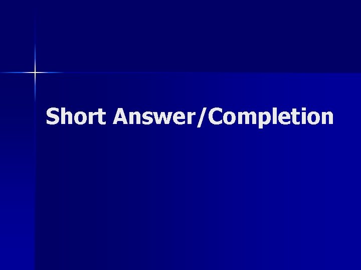 Short Answer/Completion 