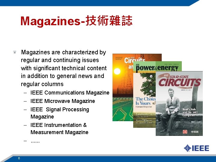 Magazines-技術雜誌 Magazines are characterized by regular and continuing issues with significant technical content in