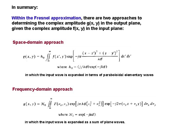 In summary: Within the Fresnel approximation, there are two approaches to determining the complex