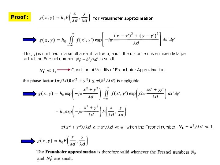 Proof : for Fraunhofer approximation If f(x, y) is confined to a small area