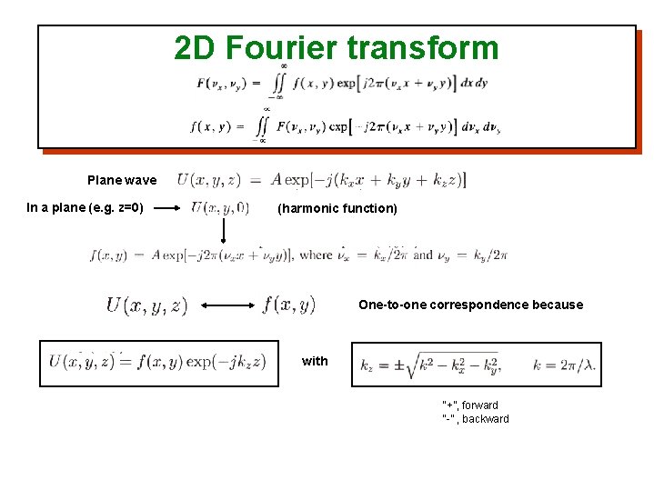 2 D Fourier transform Plane wave In a plane (e. g. z=0) (harmonic function)