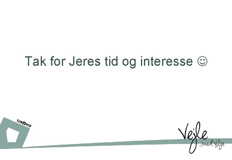 Tak for Jeres tid og interesse 