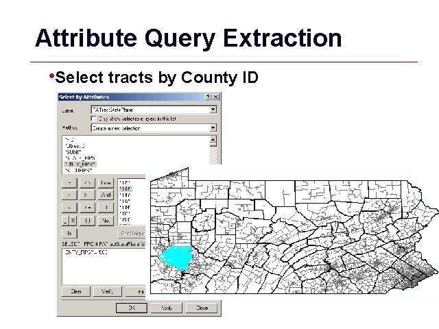 Attribute Query Extraction • Select tracts by County ID GIS 5 