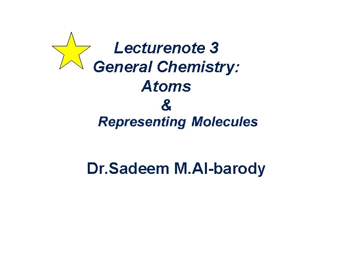 Lecturenote 3 General Chemistry: Atoms & Dr. Sadeem M. Al-barody 