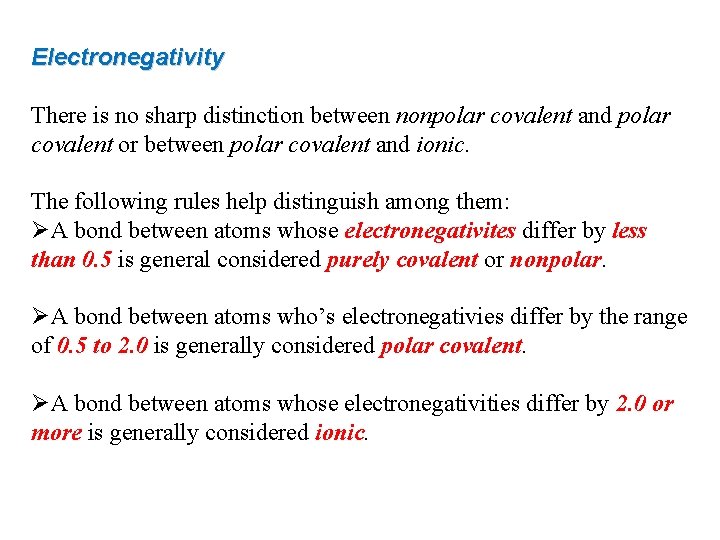 Electronegativity There is no sharp distinction between nonpolar covalent and polar covalent or between