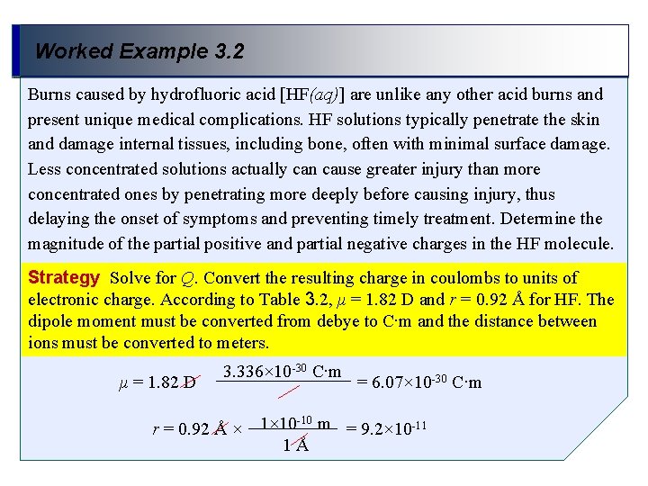 Worked Example 3. 2 Burns caused by hydrofluoric acid [HF(aq)] are unlike any other