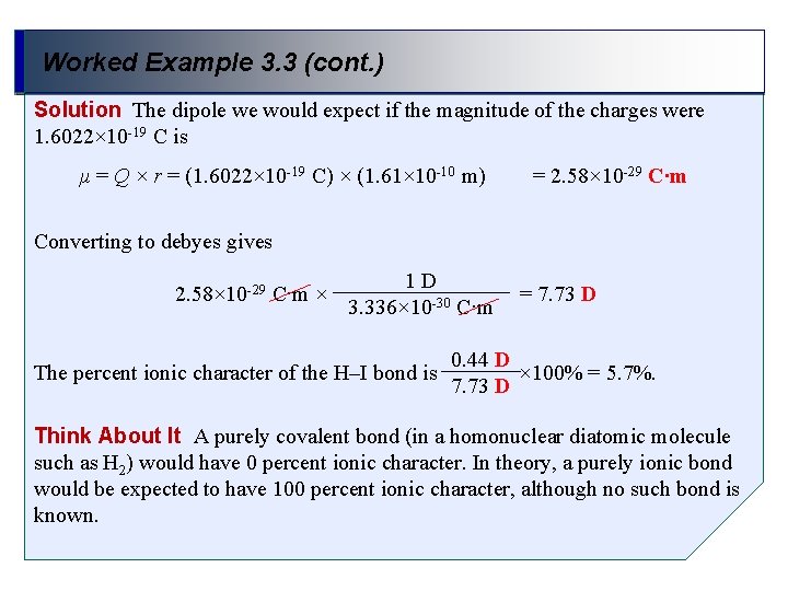 Worked Example 3. 3 (cont. ) Solution The dipole we would expect if the