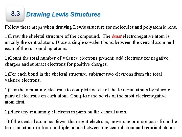 3. 3 Drawing Lewis Structures Follow these steps when drawing Lewis structure for molecules