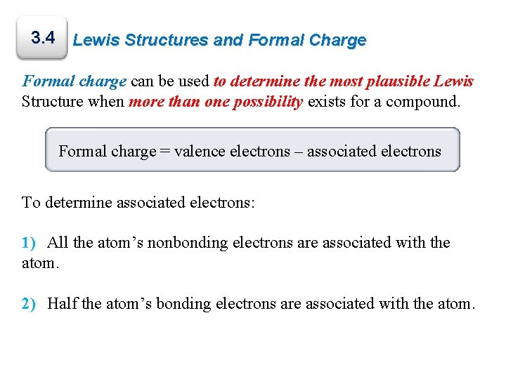 3. 4 Lewis Structures and Formal Charge Formal charge can be used to determine