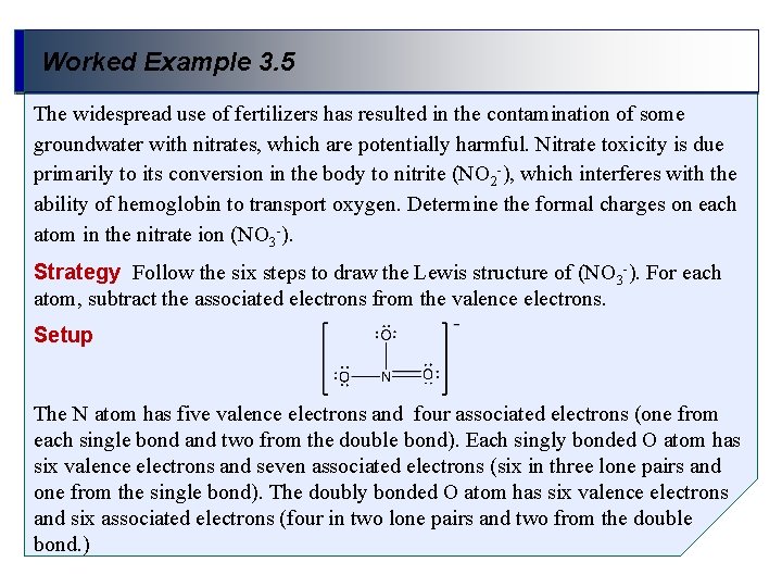 Worked Example 3. 5 The widespread use of fertilizers has resulted in the contamination