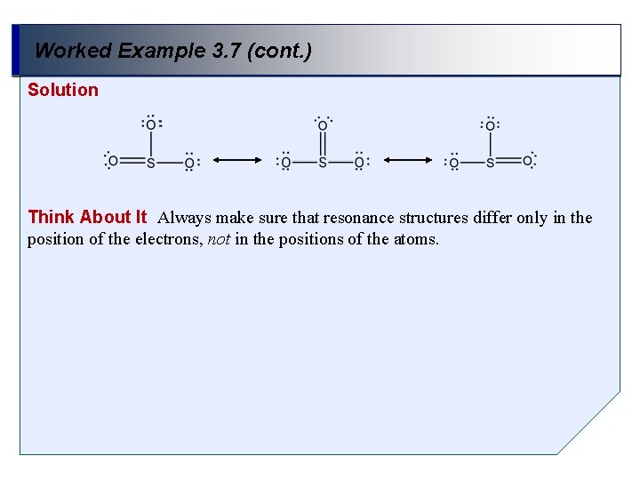 Worked Example 3. 7 (cont. ) Solution Think About It Always make sure that